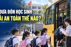 Xe đưa đón học sinh phải đáp ứng những điều kiện an toàn nào?