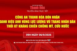 Truyền hình trực tiếp: Công an tỉnh Thanh Hóa đón nhận danh hiệu Anh hùng lực lượng vũ trang nhân dân trong cuộc kháng chiến chống Mỹ, cứu nước