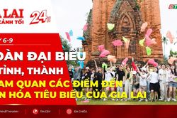 Toàn cảnh Gia Lai 24h: Đoàn đại biểu 16 tỉnh, thành tham quan các điểm đến văn hóa tiêu biểu của Gia Lai