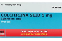 Thuốc trị gout bị thu hồi trên toàn quốc vì không đạt chuẩn