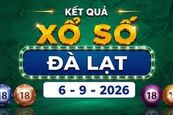 XSDL 6/9 - Kết quả xổ số Đà Lạt hôm nay 6/9/2026