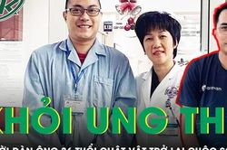 Thoát cửa tử vì ung thư, người đàn ông 36 tuổi chật vật trở lại cuộc sống