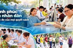 Hạnh phúc của nhân dân - Thước đo của mọi quyết sách