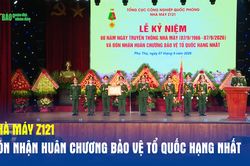 Nhà máy Z121 đón nhận Huân chương Bảo vệ Tổ quốc hạng Nhất