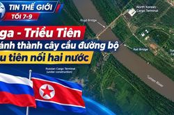 Tin thế giới tối 7-9: Nga - Triều Tiên khánh thành cây cầu đường bộ đầu tiên nối hai nước