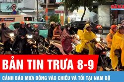 Bản tin trưa 8-9: Cảnh báo mưa dông vào chiều và tối tại Nam bộ