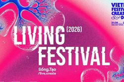 Liên hoan Sáng tạo & Thiết kế Việt Nam 2026 với chủ đề 'Sống.Tạo'