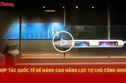 Hợp tác quốc tế để nâng cao năng lực tự chủ công nghệ