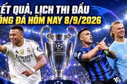 Kết quả, lịch thi đấu bóng đá hôm nay 8/9/2026