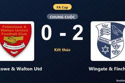 Hạ gục Felixstowe & Walton Utd, Wingate & Finchley nở nụ cười tại FA Cup
