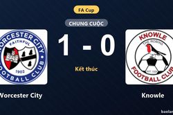 Đánh bại Knowle ở trận đá lại FA Cup, Worcester City giành thắng lợi sít sao