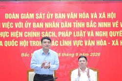 Đoàn giám sát của Ủy ban Văn hóa và Xã hội làm việc với UBND tỉnh Bắc Ninh