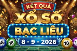 XSBL 8/9 - Kết quả xổ số Bạc Liêu hôm nay 8/9/2026