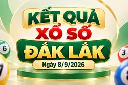 XSDLK 8/9 - Kết quả xổ số Đắk Lắk hôm nay 8/9/2026