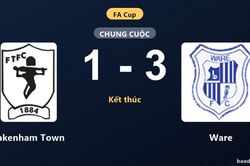 Đánh bại Fakenham Town 1-3, Ware hưởng trọn niềm vui ở trận đá lại FA Cup