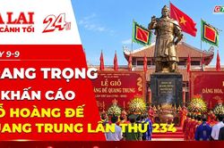 Toàn cảnh Gia Lai 24h: Trang trọng Lễ khấn cáo Giỗ Hoàng đế Quang Trung lần thứ 234