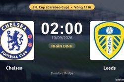 Nhận định Chelsea vs Leeds: Thắng để đi tiếp