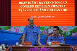 VKSND tối cao công bố kết luận kiểm tra tại VKSND thành phố Cần Thơ