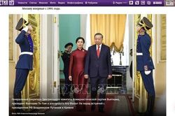 Truyền thông Nga: Chuyến thăm của Tổng Bí thư, Chủ tịch nước Tô Lâm sẽ đi vào lịch sử