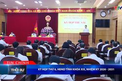 Bản tin Thời sự tối 10/9/2026: Kỳ họp thứ 6, HĐND tỉnh Khóa XIX, nhiệm kỳ 2026 - 2031