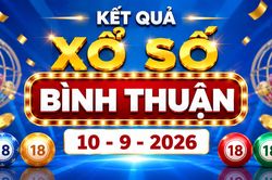 XSBTH 10/9 - Trực tiếp kết quả xổ số Bình Thuận hôm nay 10/9/2026