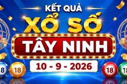 XSTN 10/9 - Trực tiếp kết quả xổ số Tây Ninh hôm nay 10/9/2026