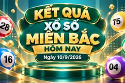 XSMB 10/9 - Kết quả xổ số miền Bắc hôm nay ngày 10/9/2026