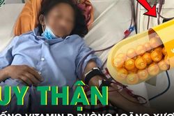 Uống vitamin D phòng loãng xương, người phụ nữ bị suy thận
