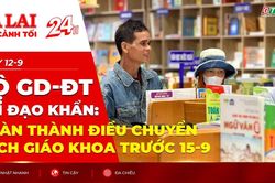 To&agrave;n cảnh Gia Lai 24h: Bộ GD-ĐT chỉ đạo khẩn: Ho&agrave;n th&agrave;nh điều chuyển s&aacute;ch gi&aacute;o khoa trước 15-9
