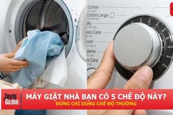 5 chế độ máy giặt nhiều người bỏ qua, dùng đúng quần áo sạch và bền hơn