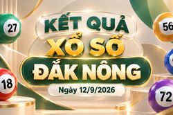 XSDNO 12/9 - Kết quả xổ số Đắk Nông hôm nay 12/9/2026