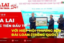 Điểm tin trưa: Gia Lai xúc tiến đầu tư với Hiệp hội Thương mại Đài Loan (Trung Quốc)