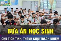 18 GIỜ NGÀY 14-9: Chủ tịch UBND tỉnh, thành chịu trách nhiệm bữa ăn học đường