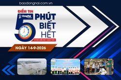 Điểm tin '5 phút biết hết' sáng 14-9: Đồng Nai thuộc nhóm các đơn vị có giá trị giải ngân vốn đầu tư công năm 2026 lớn của cả nước