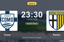 Nhận định Como vs Parma: Điểm nóng cuộc đua tốp đầu