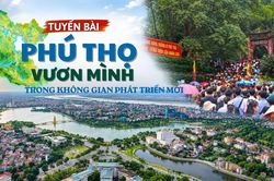 Phú Thọ vươn mình trong không gian phát triển mới (Kỳ 1): Từ hợp nhất không gian đến đổi mới mô hình phát triển