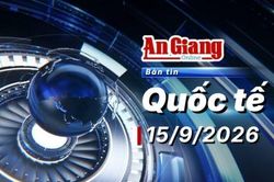 Bản tin quốc tế ngày 15/9/2026
