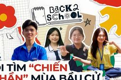 Đi tìm 'chiến thần' mùa bầu cử năm học mới: Dàn thủ lĩnh vạch đường đi nước bước