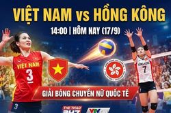 14h hôm nay (17/9), tuyển bóng chuyền nữ Việt Nam đối đầu với Hong Kong: Việt Nam có nhiều cơ hội đoạt tấm vé vào vòng tứ kết