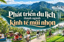 Phát triển du lịch thành ngành kinh tế mũi nhọn