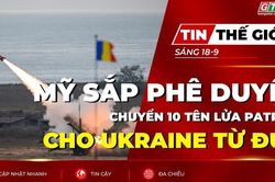 Tin thế giới ngày 18-9: Mỹ sắp phê duyệt chuyển 10 tên lửa Patriot cho Ukraine từ Đức