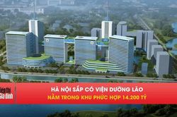 Hà Nội sắp có viện dưỡng lão trong khu phức hợp 14.200 tỷ đồng