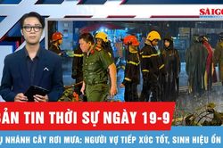 Bản tin thời sự ngày 19-9: Cập nhật vụ cây gãy đổ trong cơn mưa tại TPHCM
