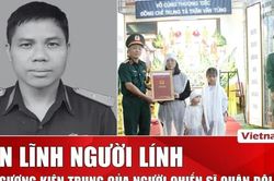 Câu chuyện tuần qua: Thiếu tá Trần Văn Tùng - Sáng mãi tấm gương 'Bộ đội cụ Hồ'