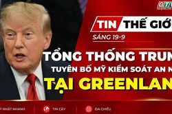 Tin thế giới ngày 19-9: Tổng thống Trump tuyên bố Mỹ kiểm soát an ninh tại Greenland