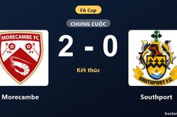 Đánh bại Southport 2-0, Morecambe hưởng trọn niềm vui tại FA Cup