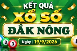 XSDNO 19/9 - Kết quả xổ số Đắk Nông hôm nay ngày 19 tháng 9