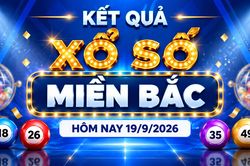 XSMB 19/9 - Kết quả xổ số miền Bắc hôm nay 19/9/2026 - XSMB ngày 19 tháng 9