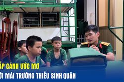 Chắp cánh ước mơ dưới mái trường thiếu sinh quân