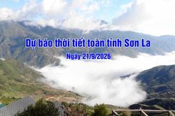 Dự b&aacute;o thời tiết to&agrave;n tỉnh Sơn La ng&agrave;y 21/9/2026